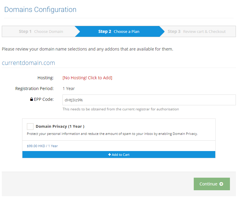 Check if you want to add WHOIS domain privacy addon service for the domain, then click “Continue”
Check if you want to add WHOIS domain privacy addon service for the domain, then click “Continue”