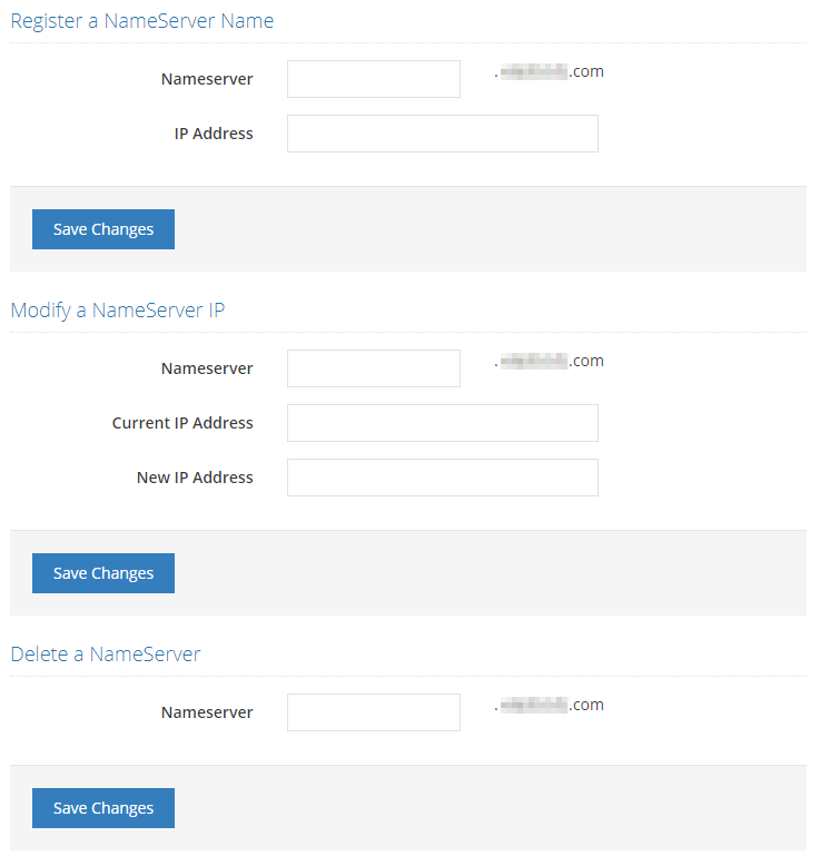 You need to obtain IP addresses to point your private nameservers to. You can check your server IP addresses in an email from our Technical Support team.

Type the nameserver hostname you want to register, e.g. ns1 and ns2
Enter the IP address you want to include to the host. Each IP address only can be assigned to one nameserver.

Allow 12-48 hours to pass for the nameservers to propagate worldwide and feel free to use your new private nameservers.
