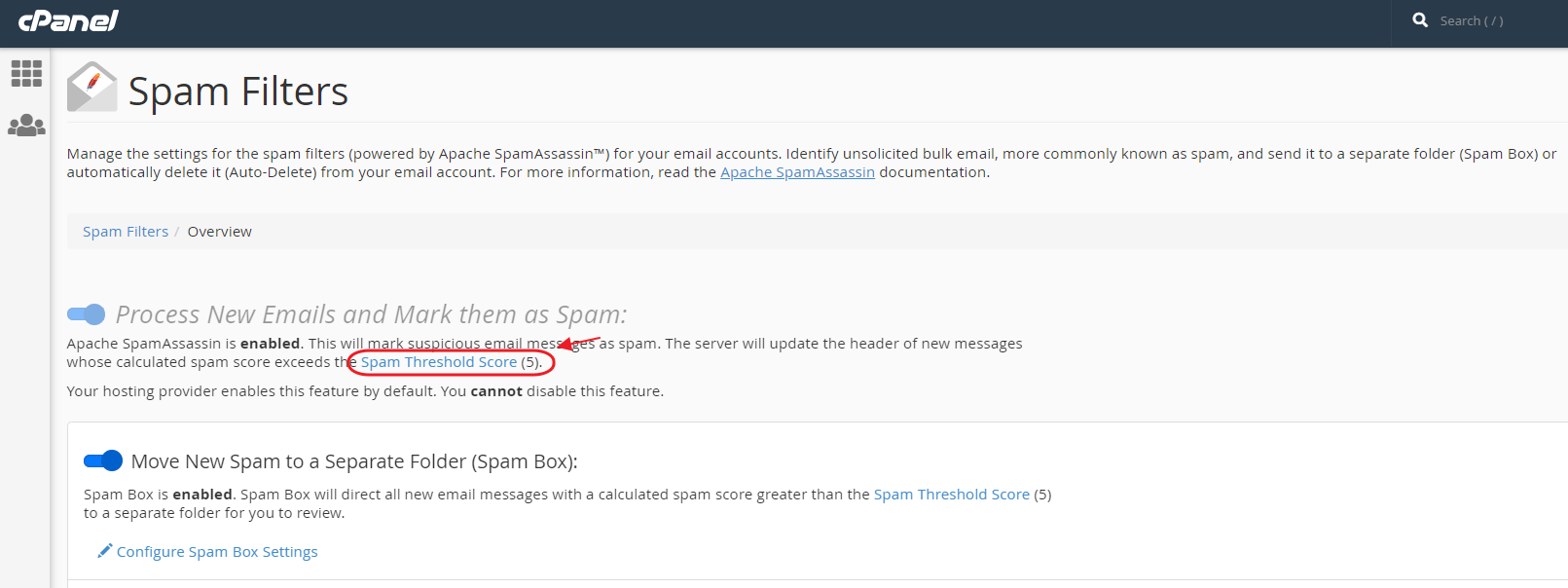 By default, email messages with the score 5 are considered to be spam. However, it is possible to adjust the filter according to your needs. The spam threshold can be configured using the Spam Threshold Score option.
A lower score is more restrictive. For example, an auto-deletion score of 1 is very aggressive and deletes many messages. An auto-deletion score of 10 is more permissive and allows more messages through without deleting them.
By default, email messages with the score 5 are considered to be spam. However, it is possible to adjust the filter according to your needs. The spam threshold can be configured using the Spam Threshold Score option.
A lower score is more restrictive. For example, an auto-deletion score of 1 is very aggressive and deletes many messages. An auto-deletion score of 10 is more permissive and allows more messages through without deleting them.
